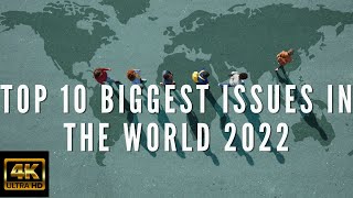 Top 10 Biggest Issues In The World 2022