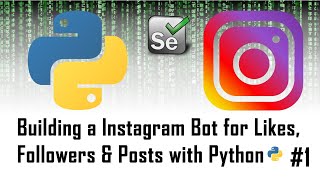 Building an automatic Instagram Bot with Python #1