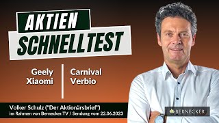 Aktien-Schnelltest inkl. Geely, Xiaomi, Carnival und Verbio