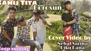 Kamij tita boroxun - Rohit sonar | Cover video | Naachphilia