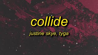 Justine Skye - Collide (ft. Tyga) sped up tiktok (Lyrics) | we can go all the time we can move fast