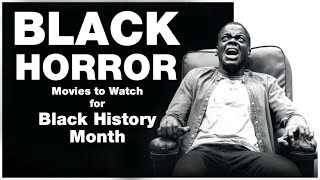 10 Horror Movies That Are Great To Watch For Black History Month