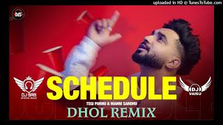 Schedule Dhol Remix Manni Sandhu X Tegi Pannu Feat Dj Sahil Raj Beats