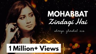 Mohabbat Zindagi Hai | Nazar | Shreya Ghoshal AVS