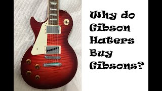 Why Gibson Haters Buy Gibsons