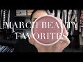 March Beauty Favorites