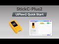 StickC | UIFlow 2.0 Device Basic Tutorial