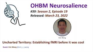 Neurosalience #S2E19 with Eric Wong - Uncharted territory: Establishing fMRI before it was cool