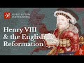 Henry VIII and the English Reformation Explained