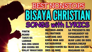 BISAYA CHRISTIAN SONGS with LYRICS | NONSTOP | BEST OF BISAYA CHRISTIAN SONGS