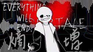 【Undertale: The Only Oversight】 Legend of Undertale: One Flaw in Perfection UST 'Everything Will End