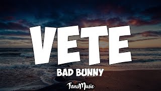 VETE (Letra/Lyrics) - Bad Bunny