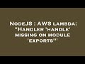 NodeJS : AWS lambda: 