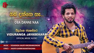 ඔබ දන්නෙ නෑ | Oba Danne Naa - Viduranga Jayasekara