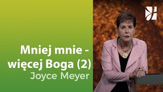 Mniej mnie - więcej Boga (2) | Joyce Meyer | Duchowy rozwój