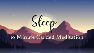 Sleep... 10 Minute  Guided Meditation