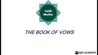 Sahih Muslim : Book 26 The Book Of Vows : Hadith 4235-4253 of 7563 English by Audio Artist