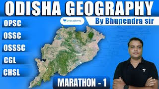 Odisha Geography Marathon Series | OPSC/OSSC/OSSSC/CGL/CHSL | Bhupendra sir | Unacademy Live OPSC