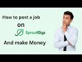 How to post job on sproutgigs without any professional experience 2023