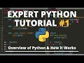 Expert Python Tutorial #1 - Overview of Python & How it Works