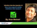Selenium Interview Question 42 -  Does Java supports multiple inheritance Give reasons?