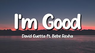 David Guetta, Bebe Rexha - I'm good (Blue) Lyrics