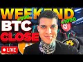 Bitcoin Live Trading(BTC LIVE) Bitcoin Weekend Close May 12th