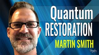 Quantum Restoration | Kingdom Talks – Martin Smith \u0026 Gil Hodges