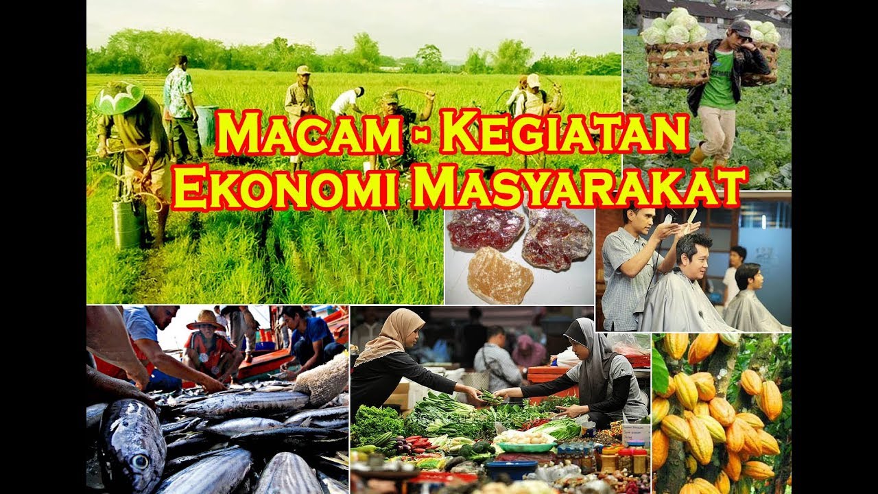 9 CONTOH KEGIATAN EKONOMI YANG ADA DI MASYARAKAT - YouTube