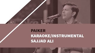 Paiker - KARAOKE/INSTRUMENTAL | SAJJAD ALI | CLEAN QUALITY | FREE