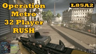 BF4 - 32 Player Rush Operation Metro | L85A2 Shoots lasers !!