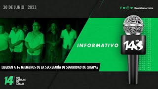 #Informativo14: Liberan a 16 miembros de la Secretaría de Seguridad de Chiapas