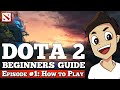 Dota 2 Beginners Guide [Episode #1: How to play Dota 2]