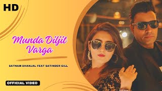 Munda Diljit Varga |Satnam Dhanjal- Feat Satinder Gill || Babbu Khera Music#punjabisong