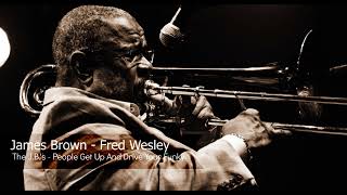 James Brown   Fred Wesley   People Get Up And Drive Your Funky Soul