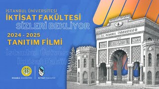 İstanbul Üniversitesi İktisat Fakültesi Tanıtım Filmi 2024 - 2025