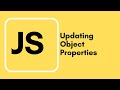 Javascript Tutorial - 22 - Updating Object Properties