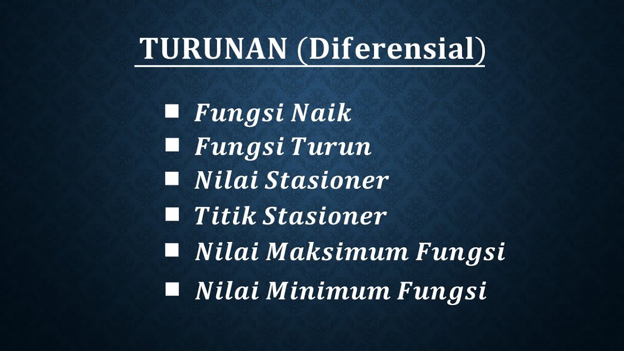 Fungsi Naik, Fungsi Turun, Nilai Stasioner, Titik Stasioner, Nilai ...