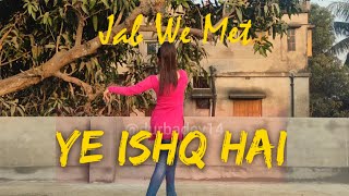 Ye Ishq Hai ❤️| Jab We Met| Durba Dey