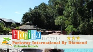 Parkway International By Diamond Resorts - Orlando Hotels, Florida