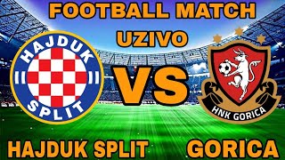 Hajduk Split Vs Gorica Nogometna utakmica uživo danas | Hrvatska HNL 2023