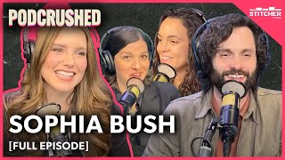 Sophia Bush | Ep 33 | Podcrushed