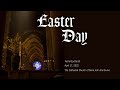 Easter Day Festal Eucharist – April 17, 2022