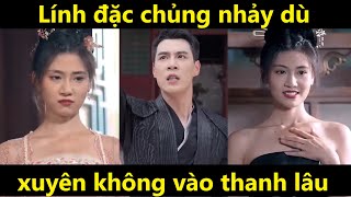 Lính đặc chủng xuyên không về cổ đại làm ông chủ | Phim xuyên không