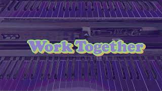 「　助け合って　」   ” Work Together ” listen to this music and relax! (No.057)