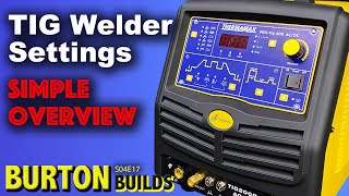 TIG Welder Settings - Thermamax Pro-TIG 200 AC/DC (Burton Builds)