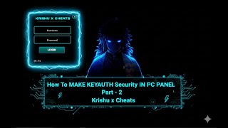 How to Make KeyAuth for PC Panel - Complete Tutorial | Part 2 | KRISHU X CHEATS