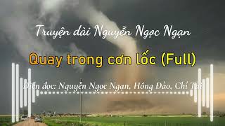 Quay trong cơn lốc (Full) | Truyện dài Nguyễn Ngọc Ngạn