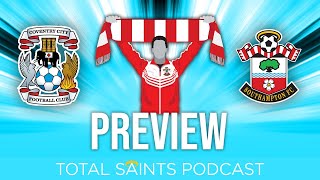 Coventry City vs Southampton FC Preview | Total Saints Podcast #255