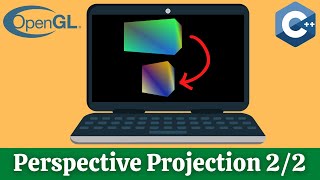 Perspective Projection - Part 2 // OpenGL Tutorial #12